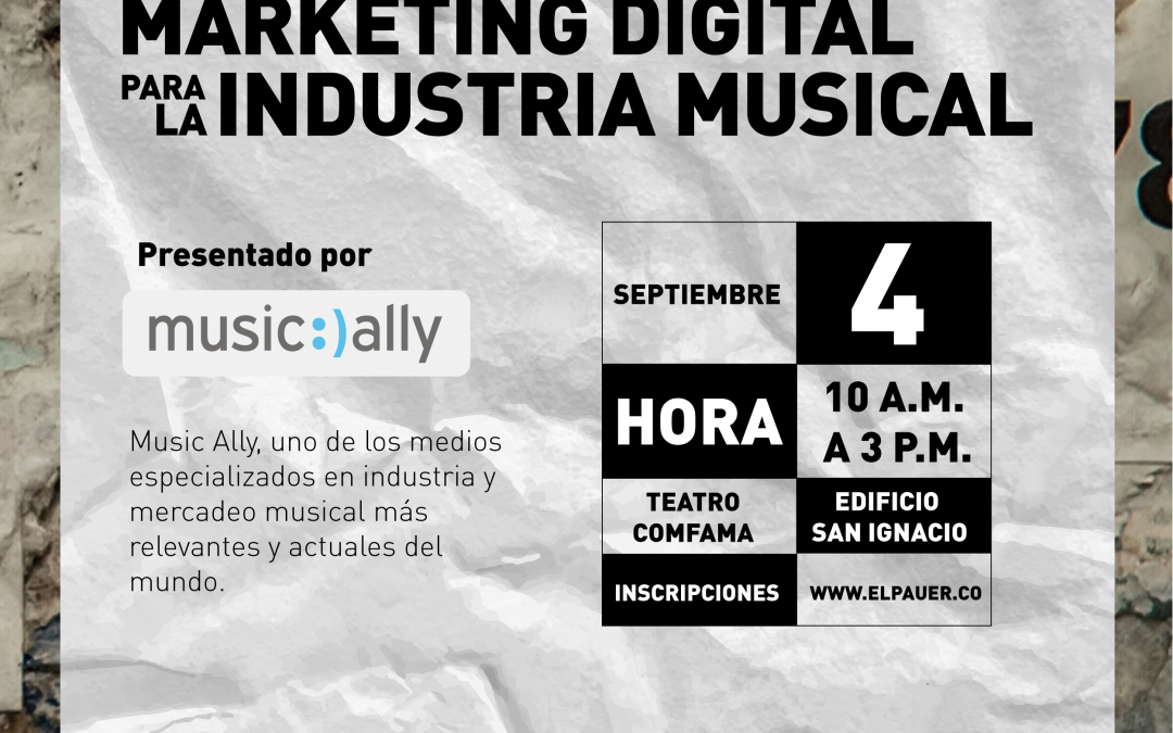 Seminario Internacional de Marketing digital para la industria musical ELPAUER / Circulart Presentado por Music Ally
