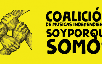 #SoyPorqueSomos presenta: Manifiesto Coalición de Músicas Independientes