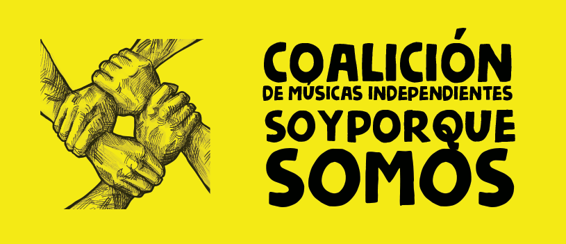 #SoyPorqueSomos presenta: Manifiesto Coalición de Músicas Independientes