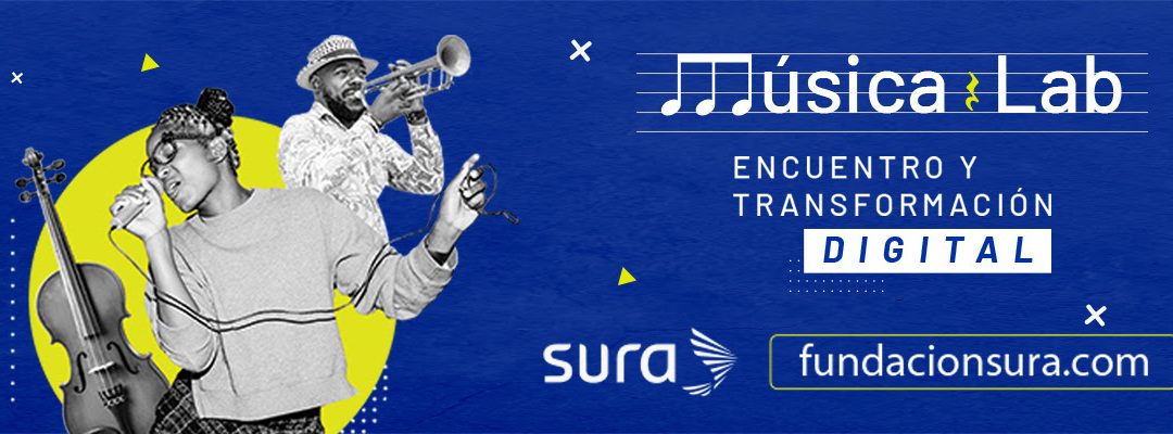Aplica a la convocatoria Música Lab, encuentro y transformación digital, de Fundación Sura