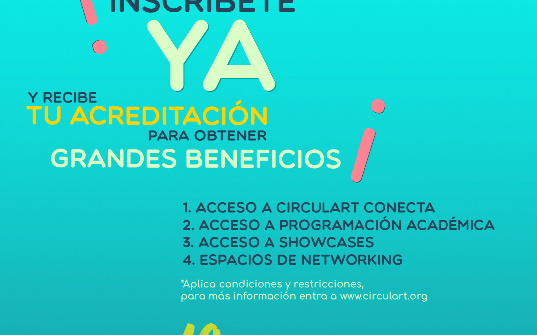 Asiste a #Circulart10 ¡Abiertas inscripciones para Participantes!