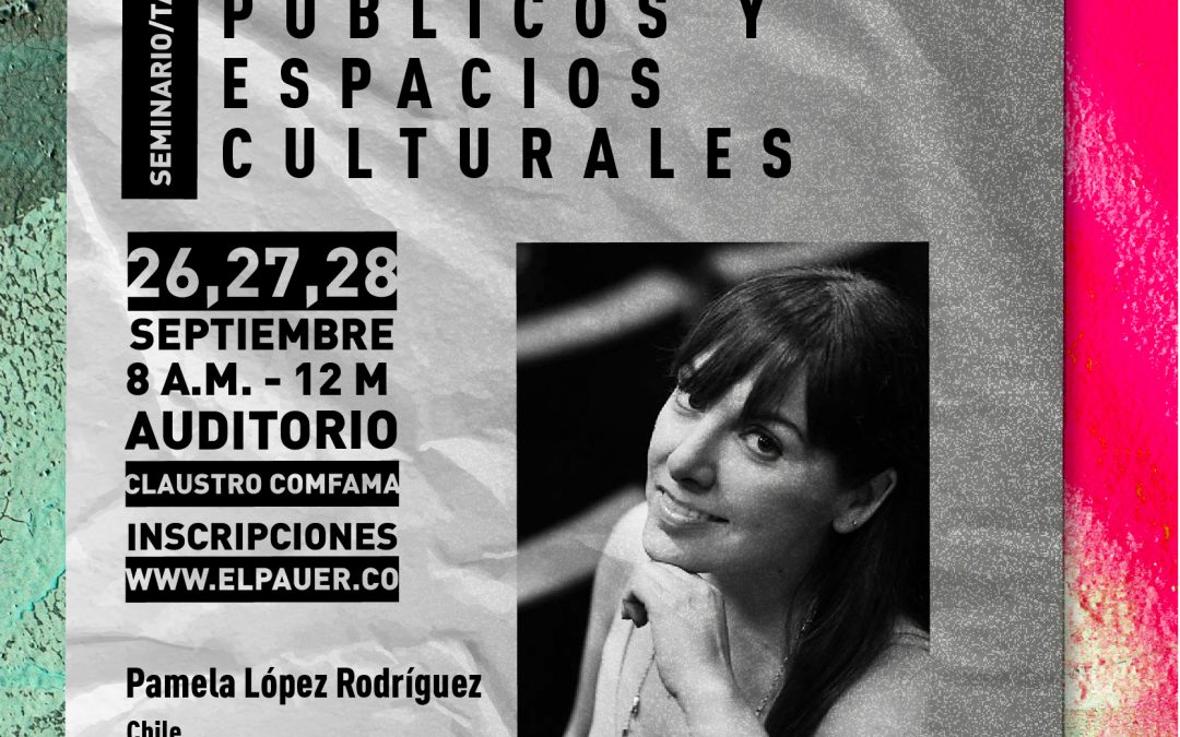 Taller Gratuito: Gestión de Públicos y Espacios Culturales Planificación en Programación y Audiencias: ‘El Por qué y el Cómo’.